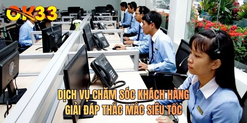 Dịch vụ chăm sóc khách hàng giải đáp thắc mắc siêu tốc