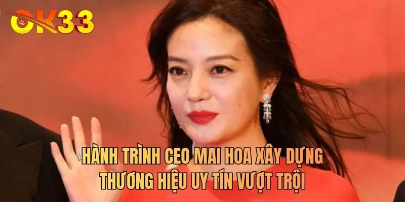 Hành trình CEO Mai Hoa xây dựng thương hiệu uy tín vượt trội