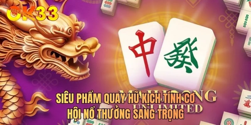 Siêu phẩm quay hũ kịch tính cơ hội nổ thưởng sang trọng
