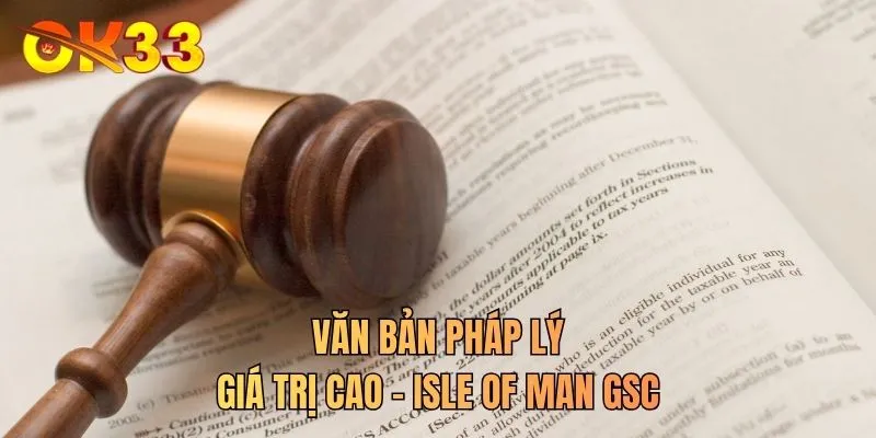 Văn bản pháp lý giá trị cao - Isle of Man GSC